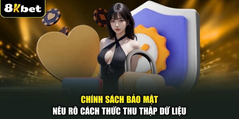 Chính sách bảo mật nêu rõ cách thức thu thập dữ liệu Chính sách bảo mật nêu rõ cách thức thu thập dữ liệu