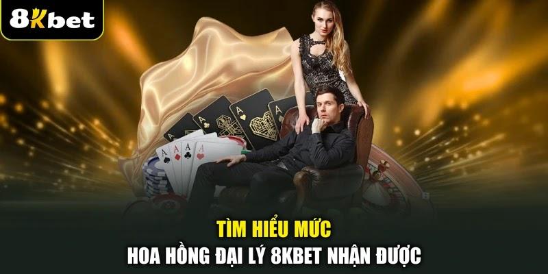 Tìm hiểu mức hoa hồng đại lý 8KBET nhận được Tìm hiểu mức hoa hồng đại lý 8KBET nhận được